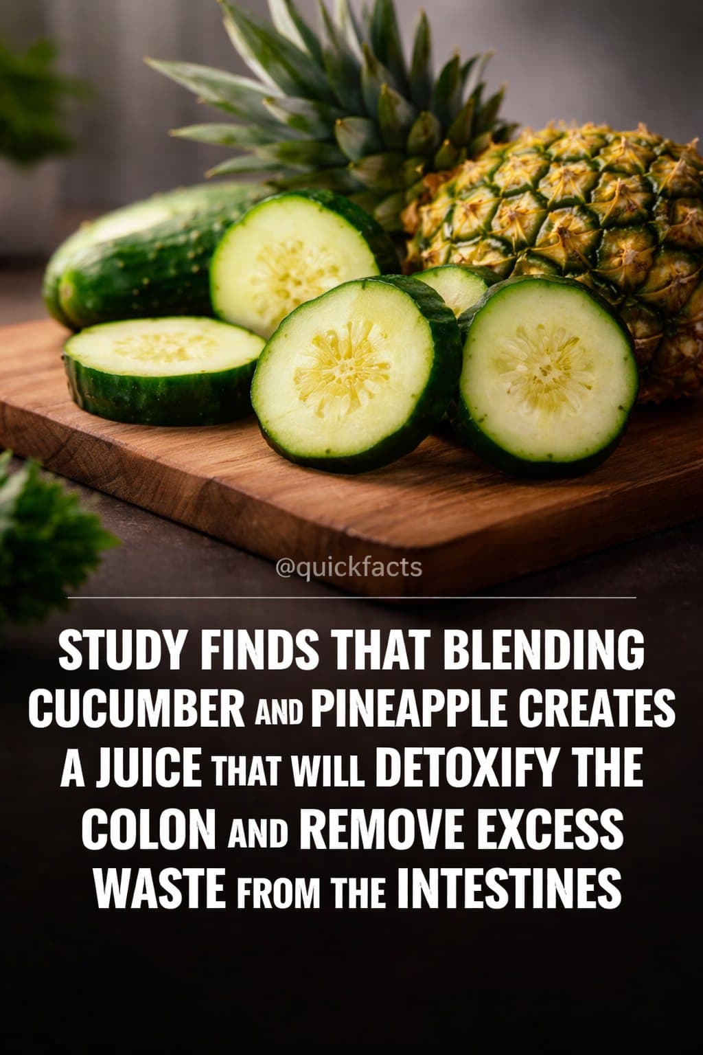 Blending Cucumber and Pineapple May Support Digestive Health &mdash; But &ldquo;Colon Detox&rdquo; Claims Need Context